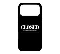 Custodia per iPhone 17 Pro Max Regalo divertente con scritta "Closed Please Come Back Tomorrow"