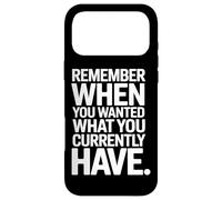 Custodia per iPhone 17 Pro Max Remember When You Wanted What You Currently Have Gratitudine