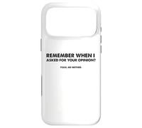 Custodia per iPhone 17 Pro Max Ricordi quando ho chiesto la tua opinione? Gia', neanche io.