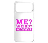 Custodia per iPhone 17 Pro Max Sarcastico Umorismo Me? Strano? Sempre Sarcasmo