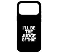 Custodia per iPhone 17 Pro Max Sarò il giudice di quel detto divertente Donne Uomini