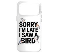 Custodia per iPhone 17 Pro Max Scusate Il Ritardo Ho Visto Un Appassionato Di Uccelli