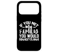 Custodia per iPhone 17 Pro Max Se incontrassi la mia famiglia capiresti