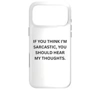 Custodia per iPhone 17 Pro Max Se pensi che io sia sarcastico, dovresti sentire per Sarcastico