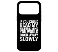 Custodia per iPhone 17 Pro Max Se potessi leggere le mie sorelle, pensi che ti allontaneresti lentamente