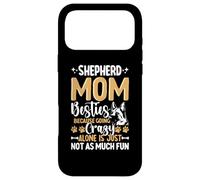 Custodia per iPhone 17 Pro Max Shepherd Mom Besties Because Going Crazy Alone Is Just Not A