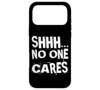 Custodia per iPhone 17 Pro Max Shhh No One Cares Adulto Sarcastico Umorismo Vai via Non mi importa