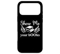Custodia per iPhone 17 Pro Max Show Me Your Books Smutty Book Lovers Reading Smutt Bookish