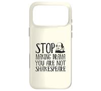 Custodia per iPhone 17 Pro Max Smetti di fare drammi; Non sei Shakespeare