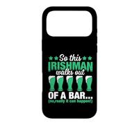 Custodia per iPhone 17 Pro Max So This Irishman Walks Out Of A Bar | St Patricks Day