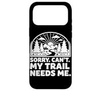 Custodia per iPhone 17 Pro Max Sorry Can't My Trail Needs Me Divertente Escursionismo Trekking Campeggio