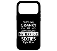 Custodia per iPhone 17 Pro Max Sorry I'm Cranky I'm Going Through My Terrible 60's Funny