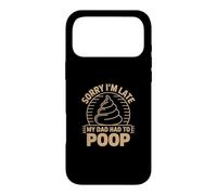 Custodia per iPhone 17 Pro Max Sorry I'm Late My Dad Had To Poop