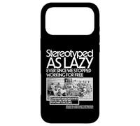 Custodia per iPhone 17 Pro Max Stereotipato come pigro da quando abbiamo smesso di lavorare gratuitamente