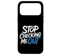 Custodia per iPhone 17 Pro Max Stop Checking Me Out Incontri flirt antisociali -