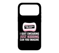 Custodia per iPhone 17 Pro Max Swearer, I Quit Swearing Just Kidding Potty Mouth