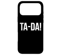 Custodia per iPhone 17 Pro Max Ta-Da Sign,When God Made Me He Said Tada Funny Sayings Ta Da