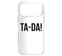 Custodia per iPhone 17 Pro Max Ta-Da Sign,When God Made Me He Said Tada Funny Sayings Ta Da