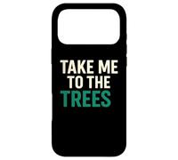 Custodia per iPhone 17 Pro Max Take Me To The Trees Natura Escursionismo Citazione