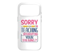 Custodia per iPhone 17 Pro Max Teacher Sorry Is My Teaching Funny School Teachers