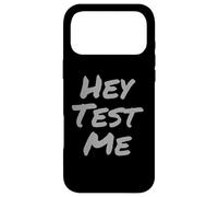 Custodia per iPhone 17 Pro Max Testo umoristico divertente divertente per le persone Citazioni divertenti Hey Mettimi alla prova