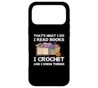 Custodia per iPhone 17 Pro Max That What I Do I Read Books I Crochet I Know Things
