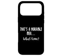 Custodia per iPhone 17 Pro Max Thats a Horrible Idea What Time This is a Bad Idea What Time