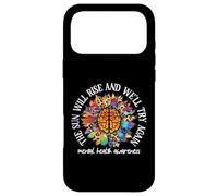 Custodia per iPhone 17 Pro Max The Sun Will Rise We'll Try Again Mental Health Awareness