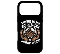 Custodia per iPhone 17 Pro Max There Is No Such Thing As Scrap Wood Falegname Legno