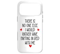 Custodia per iPhone 17 Pro Max There is Nobody Else I Would Rather Have Farting in Bed With