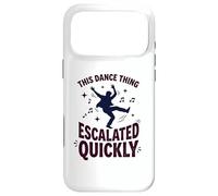 Custodia per iPhone 17 Pro Max This Dance Thing Escalated Rapidamente Divertente Danza Citazione 6
