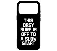 Custodia per iPhone 17 Pro Max This Orgy Sure Is Off To A Slow Start - Divertente Detto Novità