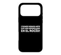 Custodia per iPhone 17 Pro Max ¡Tienes menos arte che una espinillera en el Rocío!