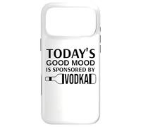 Custodia per iPhone 17 Pro Max Today's Good Mood is Sponsored By Vodka May Contain Vodka