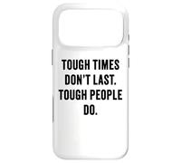 Custodia per iPhone 17 Pro Max Tough Times Don't Last: Positive Inspiration Life Motivation