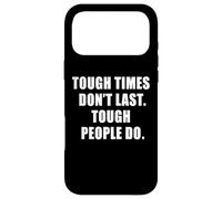 Custodia per iPhone 17 Pro Max Tough Times Don't Last: Positive Inspiration Life Motivation