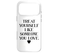 Custodia per iPhone 17 Pro Max Treat Yourself Like Someone You Love Affirmation,Self Love