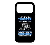 Custodia per iPhone 17 Pro Max Trucking When A Trucker Says Funny Truck Driver