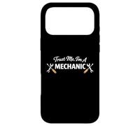 Custodia per iPhone 17 Pro Max Trust Me I'm a Mechanic Funny Work Humor Statement