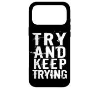 Custodia per iPhone 17 Pro Max Try And Keep Trying Inspirational Motivation Quotes Graphic