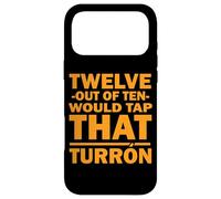 Custodia per iPhone 17 Pro Max TWELVE OUT OF TEN WOULD TAP THAT TURRON