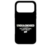 Custodia per iPhone 17 Pro Max Undiagnosed But Something Ain't Right Funny Mental Health