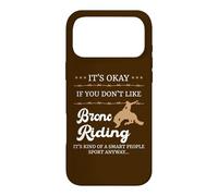 Custodia per iPhone 17 Pro Max Va bene se non ti piace il Bronc Equitazione Divertente Rodeo Rider