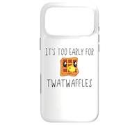 Custodia per iPhone 17 Pro Max Waffles It's Too Early for Twatwaffles,Don't Be a Twatwaffle
