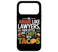 Custodia per iPhone 17 Pro Max WE ARGUE LIKE LAWYERS THEN SETTLE LIKE CHEFS WITH TACOS