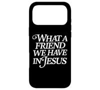 Custodia per iPhone 17 Pro Max What A Friend We Have In Jesus