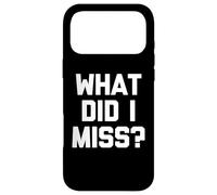 Custodia per iPhone 17 Pro Max What Did I Miss? - Divertente detto sarcastico carino e alla moda novità
