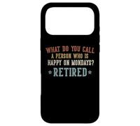 Custodia per iPhone 17 Pro Max What Do You Call a Person Who is Happy on Mondays Retired