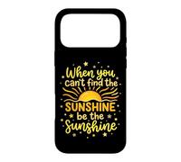 Custodia per iPhone 17 Pro Max When You Can't Find The Sunshine Be The Sunshine