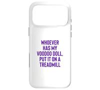 Custodia per iPhone 17 Pro Max Whoever Has My Voodoo Doll, Put It On A Treadmill Exercise